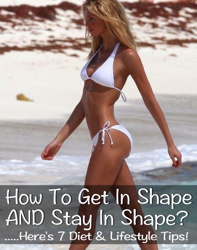 how to get in shape - workout plans and diet tips - bikini body tips