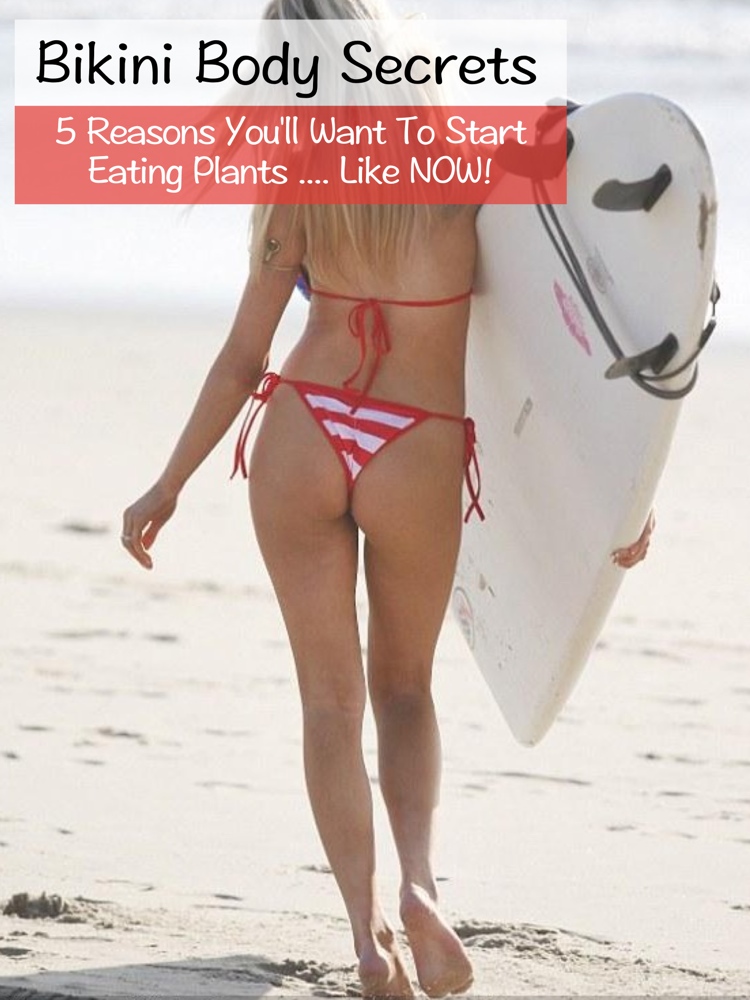 plant based diet and bikini body secrets - get in shape tips