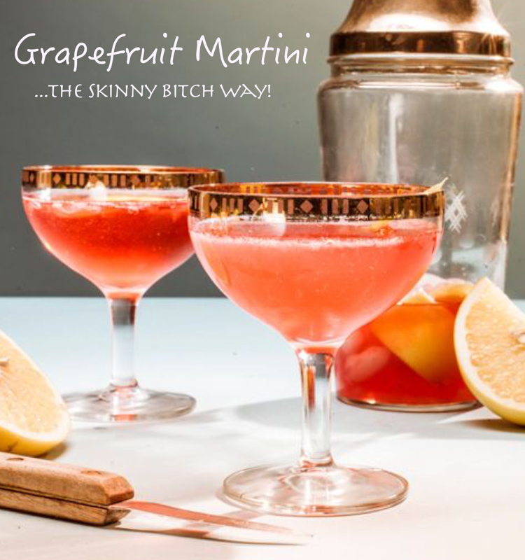 Grapefruit Martini Recipe For Skinny Bitch