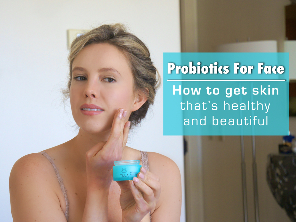 probiotics for skin - tula beauty products