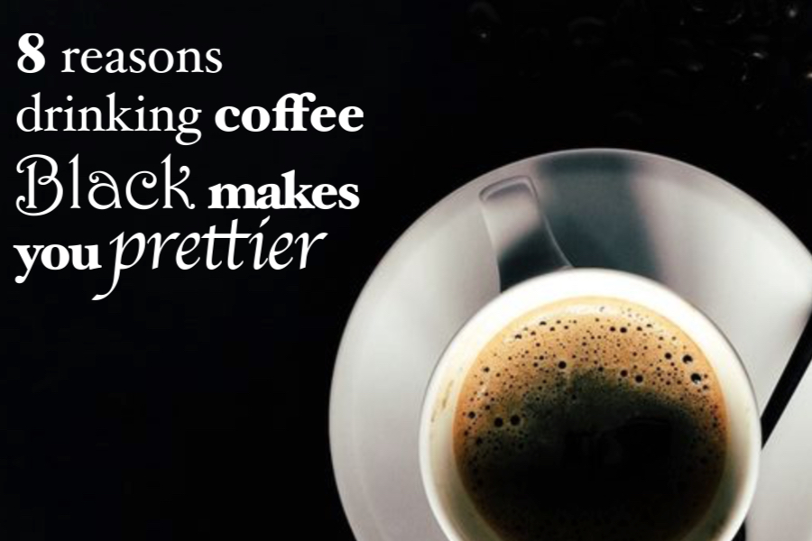 drinking coffee black makes you prettier